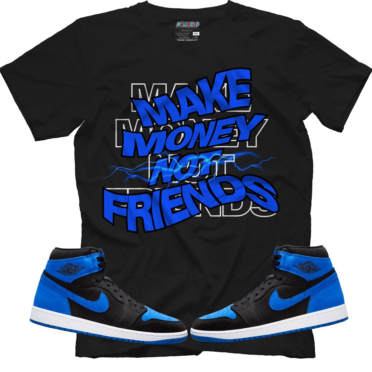 Make Money Not Friends (Air Jordan 1 Royal Reimagined) T-Shirt