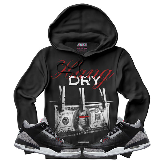 Hang Dry (Air Jordan 3 Black Cement) Hoodie