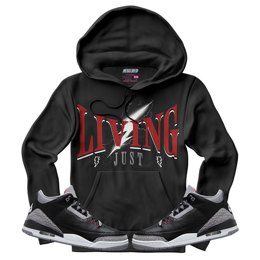 Just Living (Air Jordan 3 Black Cement) Hoodie