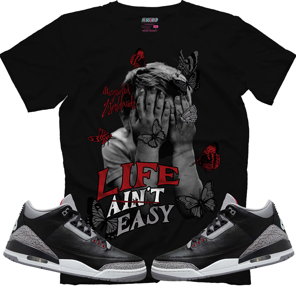Life Ain't Easy (Air Jordan 3 Black Cement) T-Shirt