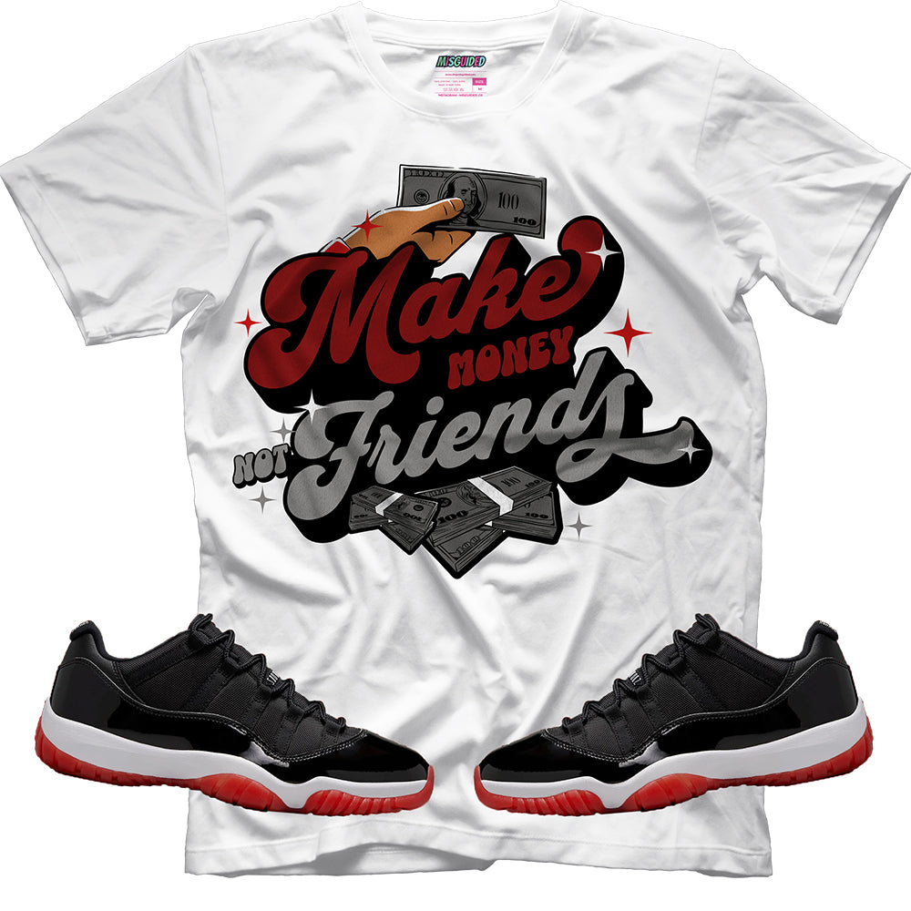 Make Money Not Friends (Air Jordan 11 Low Bred) T-Shirt