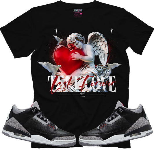 True Love Last Forever (Air Jordan 3 Black Cement) T-Shirt