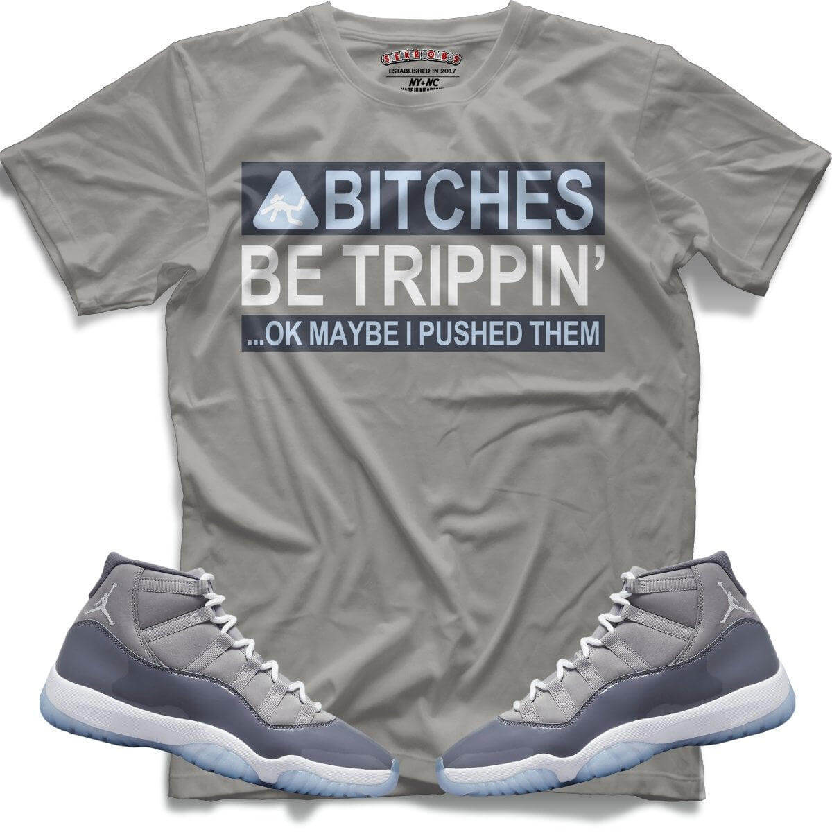 Bitches Be Trippin (Retro 11 Cool Grey) T-Shirt