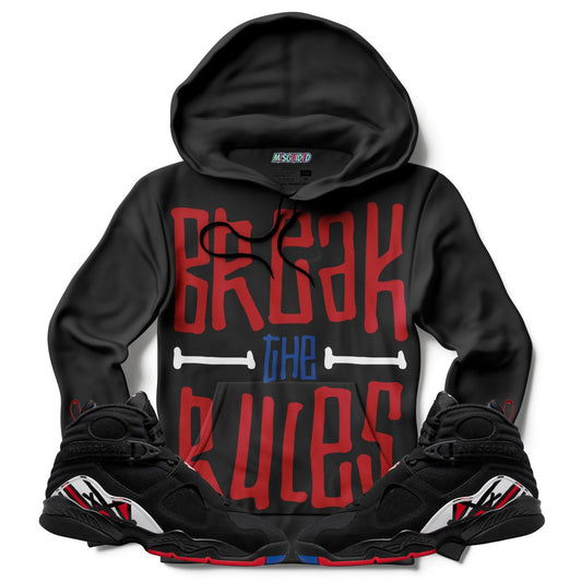 Break The Rules (Air Jordan 8 Playoff) Hoodie