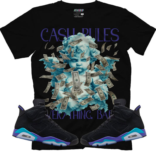 Cash Rules Everything Baby (Air Jordan 6 Aqua) T-Shirt