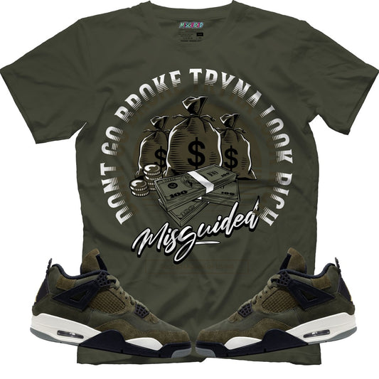 Don't Go Broke Tryna Look Rich (Air Jordan 4 Craft "Olive") T-Shirt