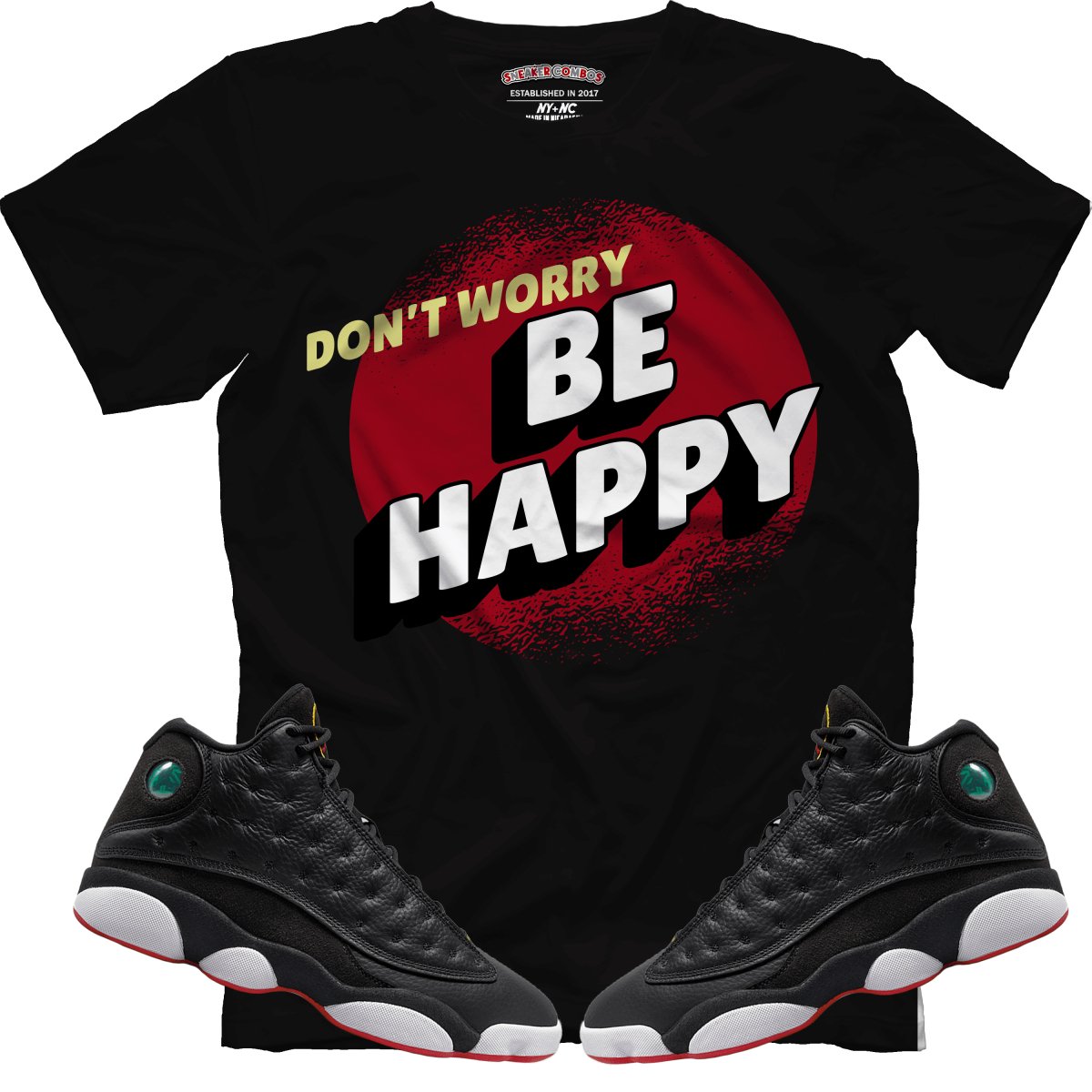 Don't Worry Be Happy (Retro 13 Playoff) T-Shirt