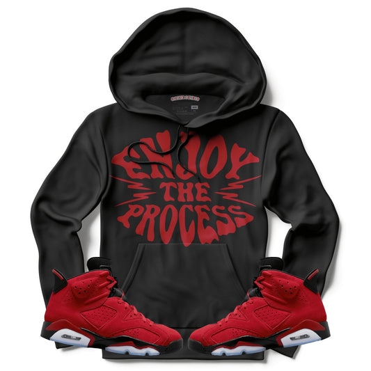 Enjoy The Process (Air Jordan 6 Toro Bravo) Hoodie
