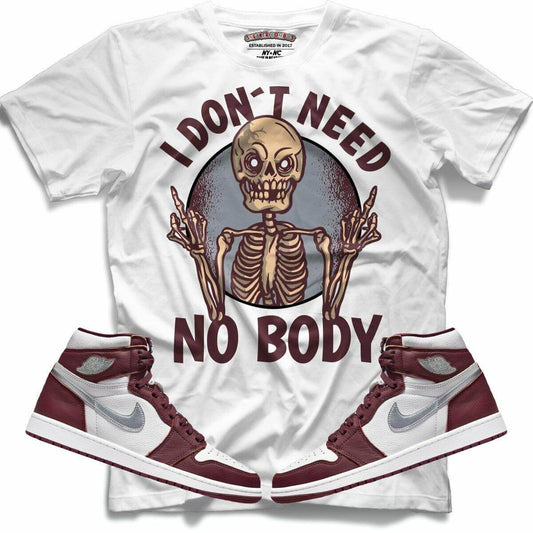 I Don't Need No Body (Retro 1 Bordeaux) T-Shirt