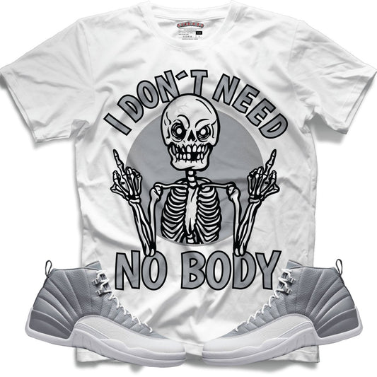I Don't Need No Body (Retro 12 Stealth) T-Shirt
