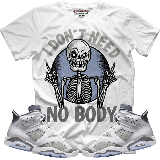 I Don't Need No Body (Retro 6 Cool Grey) T-Shirt
