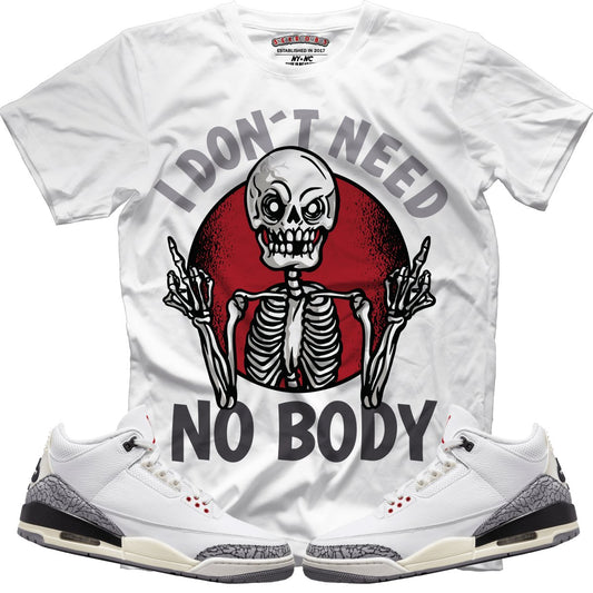 I Don't Need Nobody (Retro 3 White Cement) T-Shirt