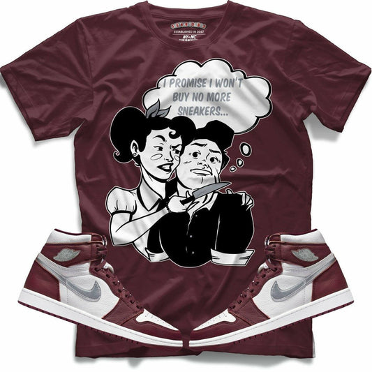 I Promise I Won't Buy No More Sneakers (Retro 1 Bordeaux) T-Shirt