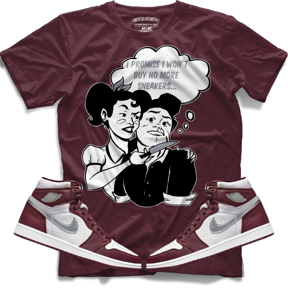 I Promise I Won't Buy No More Sneakers (Retro 1 Bordeaux) T-Shirt