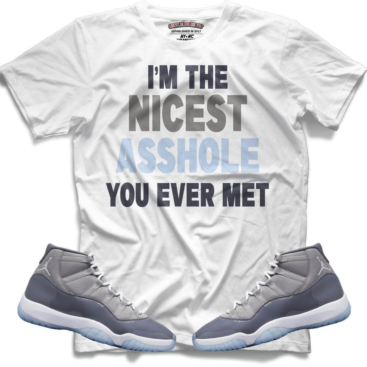 I'm The Nicest Asshole You Ever Met (Retro 11 Cool Grey) T-shirt