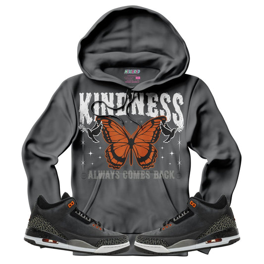 Kindness Always Comes Back (Air Jordan 3 Fear) Hoodie