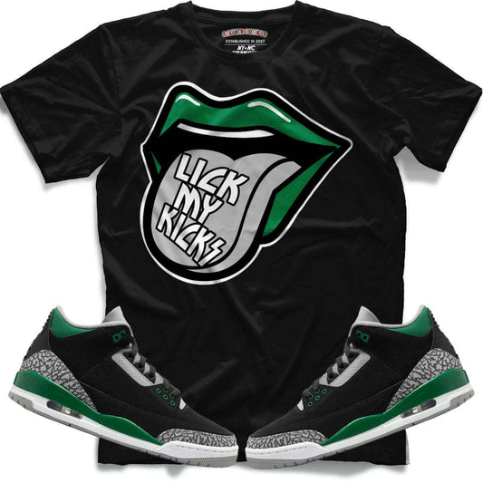Lick My Kicks (Retro 3 Pine Green) T-Shirt