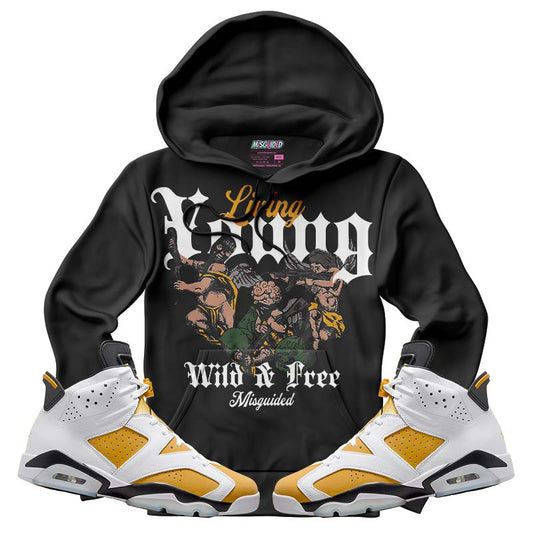 Living Young Wild And Free (Air Jordan 6 Retro Yellow Ochre) Hoodie
