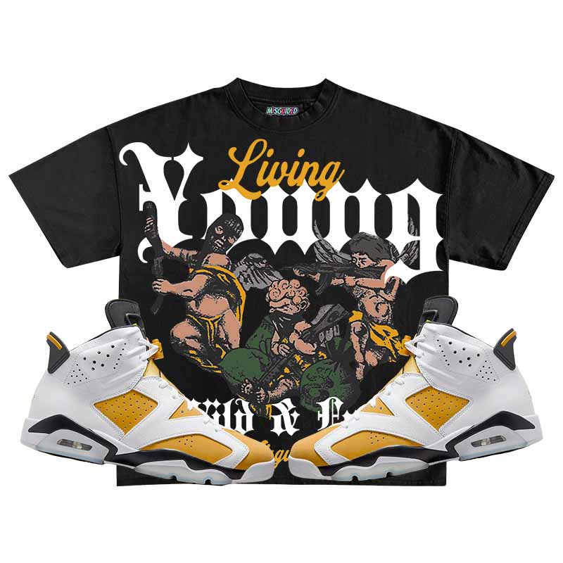 Living Young Wild And Free (Air Jordan 6 Retro Yellow Ochre) T-Shirt