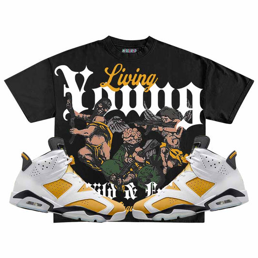 Living Young Wild And Free (Air Jordan 6 Retro Yellow Ochre) T-Shirt