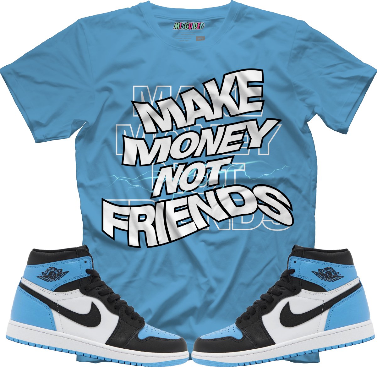Make Money Not Friends (Air Jordan 1 High OG "UNC Toe") T-Shirt