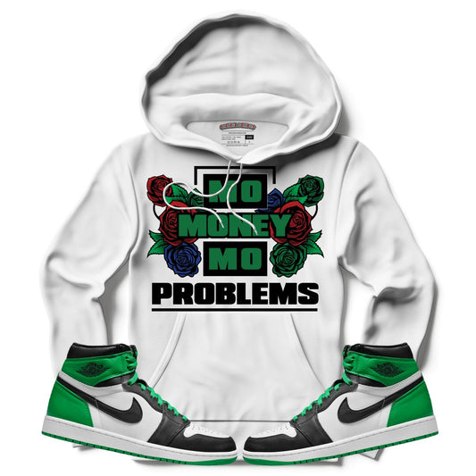 Mo Money Mo Problems (Air Jordan 1 Lucky Green) Hoodie