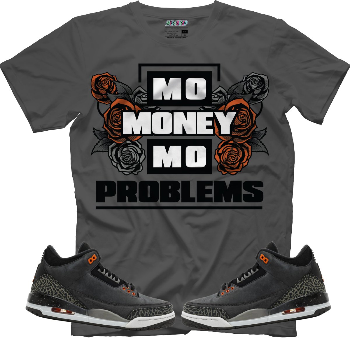 Mo Money Mo Problems (Air Jordan 3 Fear) T-Shirt