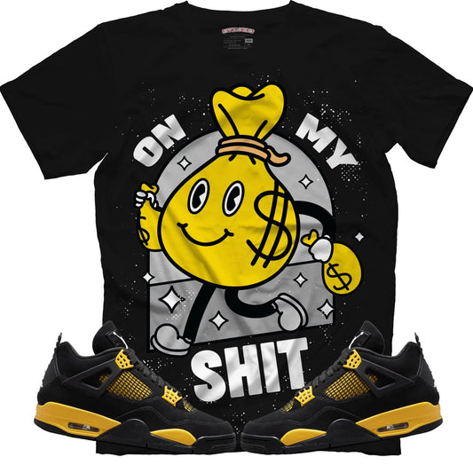 On My Shit (Air Jordan 4 Thunder) T-Shirt