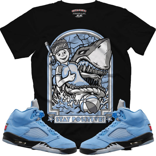 Stay Positive (Retro 5 UNC) T-Shirt