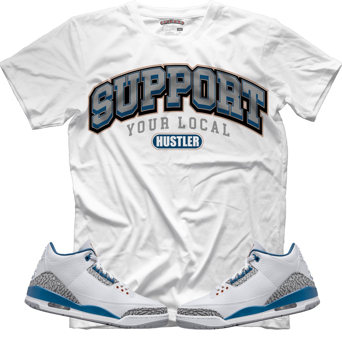 Support Your Local Hustler (Air Jordan 3 “Wizards” PE) T-Shirt